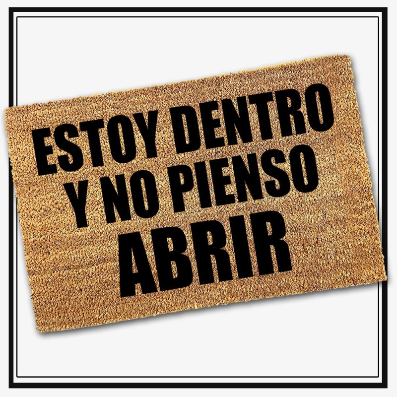 Felpudo Estoy dentro y no pienso abrir