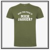 Camiseta Who The Fuck is Mick Jagger