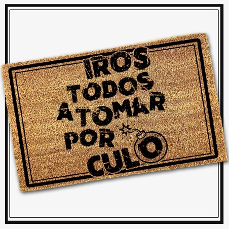 Felpudo Iros todos a tomar por culo