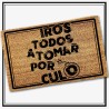 Felpudo Iros todos a tomar por culo