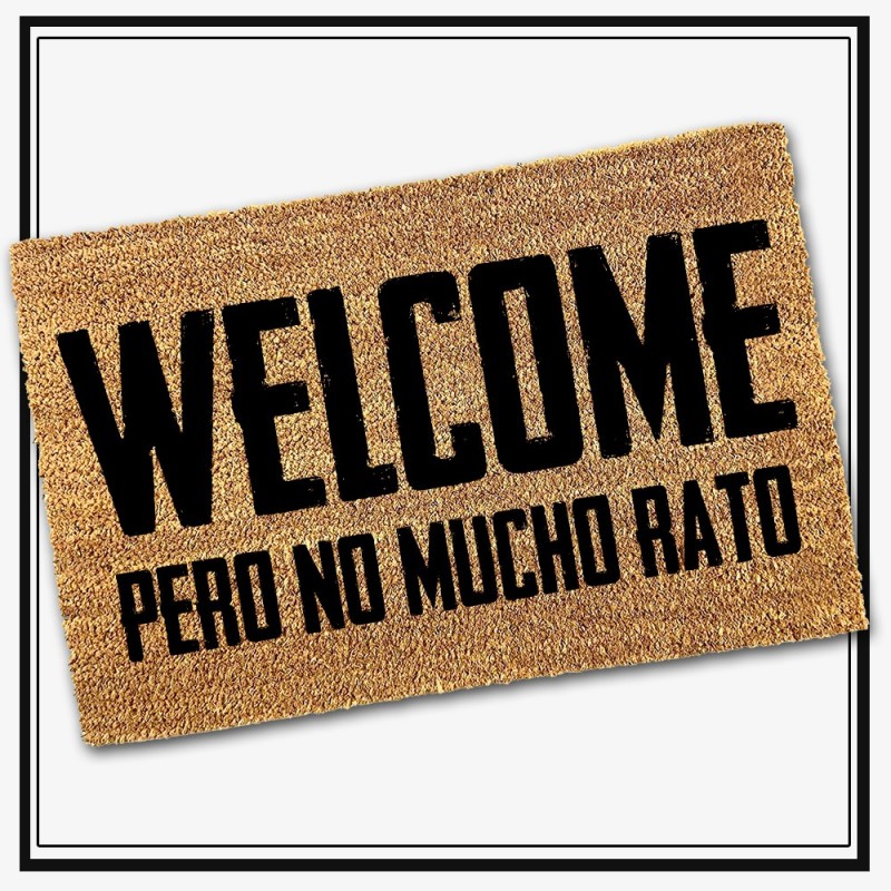 Felpudo Wellcome Pero no mucho rato