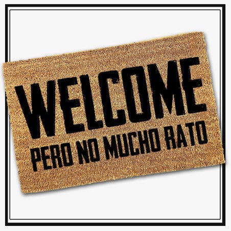 Felpudo Wellcome Pero no mucho rato